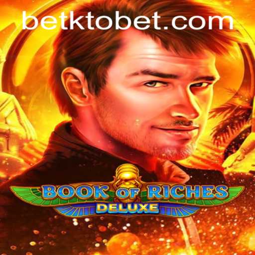 Exploring the Thrilling World of Book of Riches Deluxe - A Deep Dive with Ktobet