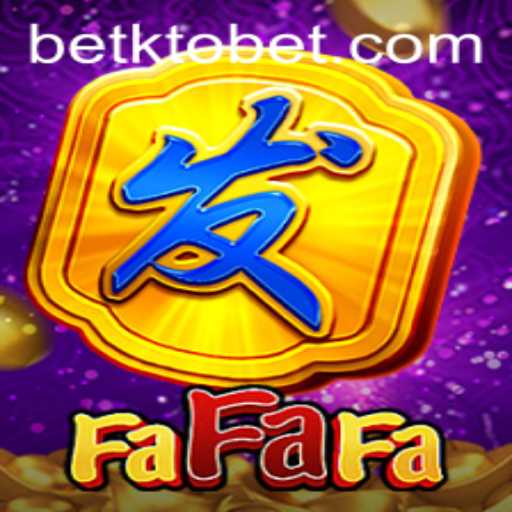 Dive into the World of FaFaFa: Exploring the Game with KTOTBET